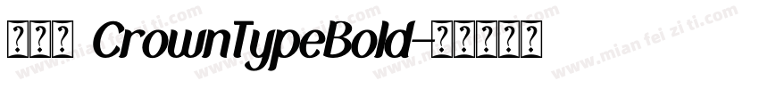 皇冠体 CrownTypeBold字体转换